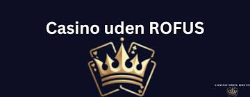 Oplev Fordelene ved Udenlandsk Casino Uden Rofus