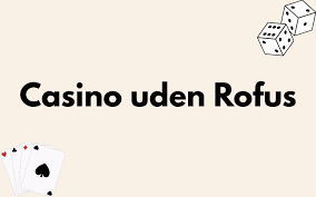 Live Casino Uden Rufus En Ny Æra af Online Spil